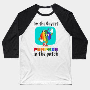 I'm the gayest pumpkin in the patch Halloween Pride LGBTQ+ Baseball T-Shirt